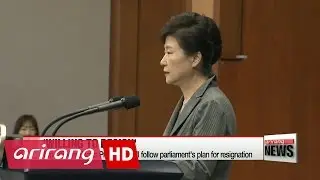 President Park to take action for resignation as proposed by National Assembly