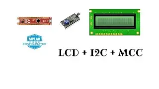 LIBRERIA LCD POR I2C PARA PIC CON MCC 02