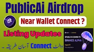 How to Connect NEAR Wallet With PUBLIC Ai Airdrop || Listing Updates 