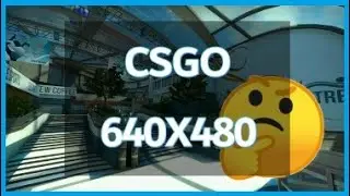 640X480 CSGO