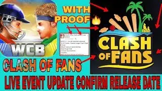 NEW FEATURE CLASH OF FANS CONFIRM RELEASE DATE WITH PROOF WCB || TECH WIDFRNDZ