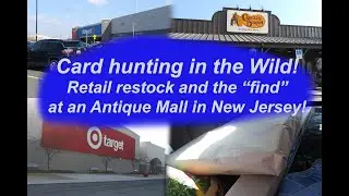 Card Hunting in the Wild Episode 99 Retail hunt and another Antique Mall