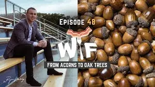 What The Fat #48 | Acorns to Oak Trees | Dr. Ryan Lowery's Take