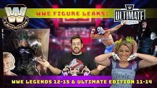 New WWE Figure Leaks! WWE Legends 12-15 & Ultimate Edition 11-14