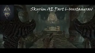 Skyrim AE Boudicca's Story Part 6 - Ustengrav