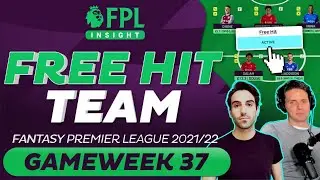 FPL FREE HIT TEAM GAMEWEEK 37 | FANTASY PREMIER LEAGUE TIPS 2021/22 | GIANNI BUTTIC&Egrave; & DEAN JONES