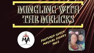 Mingling with the Melicks l August 2022 l Special Guests: Magical Disney Pals
