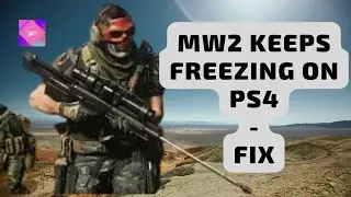 MW2 Keeps Freezing On PS4 | How To Fix | Modern Warfare 2 Keeps Freezing PS4