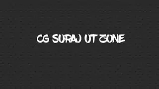 GAWAIYA_HOTE TA GAWATEW CG SURAJ UT ZONE
