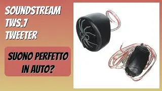RECENSIONE (2025) : Soundstream TWS.7 Tweeter. DETTAGLI
