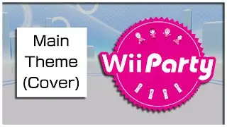 Wii Party - Main Theme (Faithful Cover)