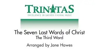 The Seven Last Words of Christ: Home -  The Third Word [Official Sheet Music]