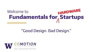 Fundamentals for Hardware Startups: Good Design. Bad Design.