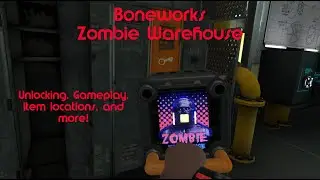 Boneworks - Zombie Warehouse - Unlocking, Gameplay, Item locations, and more!