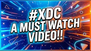 🚨This Is The #XDC Video You&rsquo;ll Wish You Watched Sooner!!