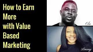 How to Earn More w Value Based Marketing | Linsay Moore & Ola Abitogun