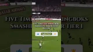 Five Times the Springboks Smashed a Major Tier 1 Nation!
