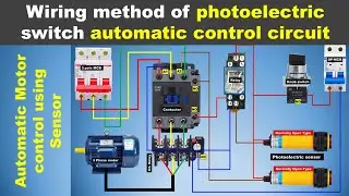 Photoelectric Switch Automatic Control | 3 Phase Motor Wiring Diagram Explained