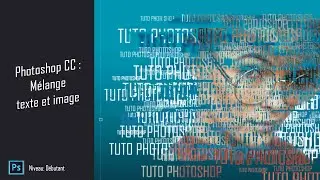 Mélanger votre visage avec du texte sur Photoshop CC