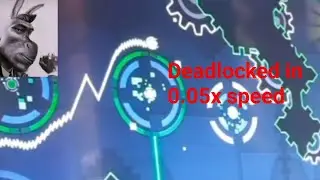 Deadlocked in 0.05x speedhack | Geometry dash