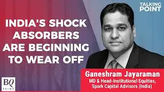 Spark Capital Believes India's Shock Absorbers Are Beginning To Wear Off: Talking Point | BQ Prime