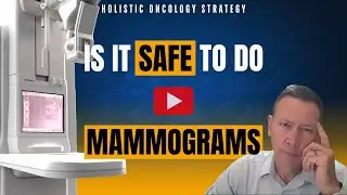 Are Mammograms Safe? - Holistic Oncology Review Strategy - Part 9