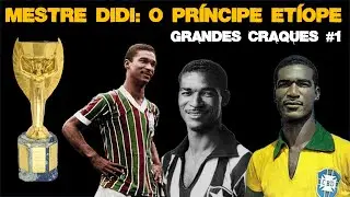 Didi, o Príncipe Etíope | A Incrível Trajetória do Mestre da Folha Seca