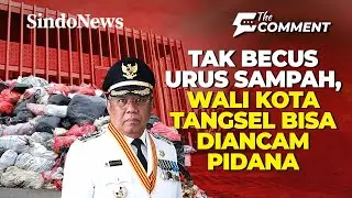 🔴 LIVE Tak Becus Urus Sampah, Wali Kota Tangsel Bisa Diancam Pidana | The Comment | 22/12
