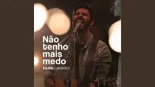 Não Tenho Mais Medo (Ao Vivo)