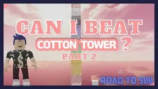 Can I Beat The EASIEST ROBLOX OBBY EVER?! (TOWER OF COTTON) || Part 2