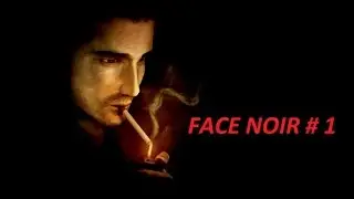 FACE NOIR # 1 ВИДЕО ПРОХОЖДЕНИЕ ОТ АЛЕКСАНДРА ИГРОФФ