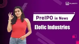 Pre-IPO in News: Elofic Industries Limited Financial Results FY22  | #shorts | Planify