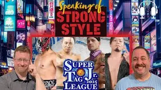 NJPW Super Jr Tag League | Nakamura? | Tanahashi Final Homecoming card | Speaking of Strong Style