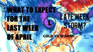 What kind of weather to expect for the last week of April!