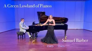 A Green Lowland of Pianos - Samual Barber