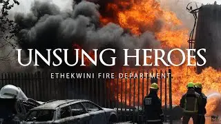 Unsung Heroes | eThekwini Fire Department, South Africa
