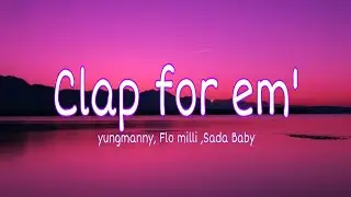 Yungmanny & Flo milli - clap For Em'(Lyrics) Tiktok Remix ft sada Baby | He Love When i Clap For him