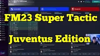FM23 | JUVENTUS using the SUPER TACTIC  | TRULY GAME BREAKING