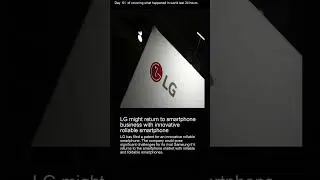 LG might return to smartphone business with innovative rollable smartphone