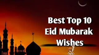 Best Top 10 Eid ul Adha Wishes, Greetings, Quotes and Messages | Bakra Eid Mubarak Wishes in English