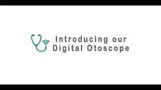 Introducing our Digital Otoscope