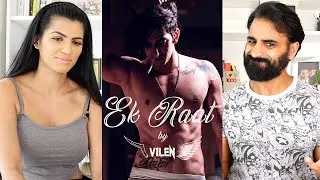 VILEN - EK RAAT (Official Video) REACTION!!!