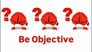 Morning Mental Workout: Be Objectice