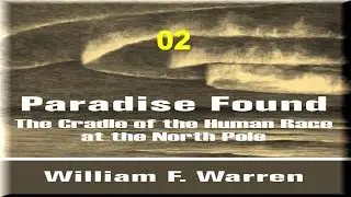 Paradise Found   The Cradle of the Human Race at The North Pole, William R  Warren 02