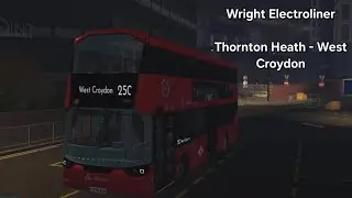 Croydon Bus Sim | BUS #3 | Wright Electroliner | Route 250 | Thornton Heath - West Croydon 