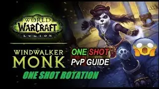 3 Sec Windwalker OneShot Rotation - WoW Legion 7.3.5