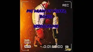 @MCDRAWOFICIAL FT WIFER, BONIC DISCULPAME PROD:(@MASTERMUSICOFICIAL665 & @AgwBeats)