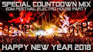 HAPPY NEW YEAR 2018 - Special COUNTDOWN Mix - EDM Festival House Party [Mixed by Jay de Laze]