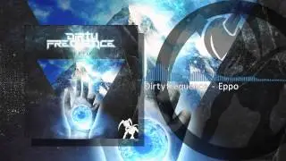 [Dubstep] Dirtyfrequence - Eppo (Dream Crusher Release)