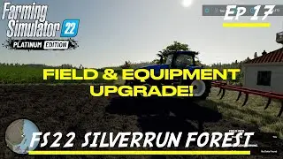 FS22 SILVERRUN FOREST - STARTING FROM SCRATCH | Ep 17 | FIELD EXPANSION FINISHED. HARVEST NEXT!